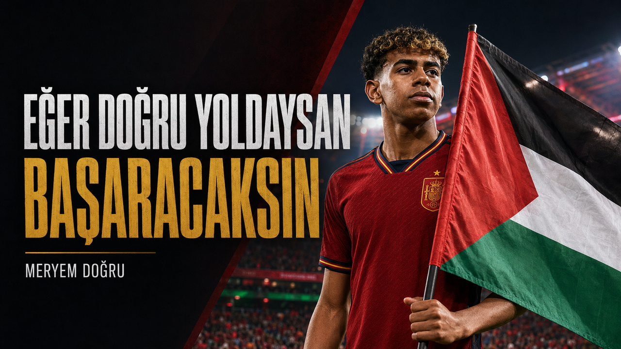 Eğer Doğru Yoldaysan Başaracaksın